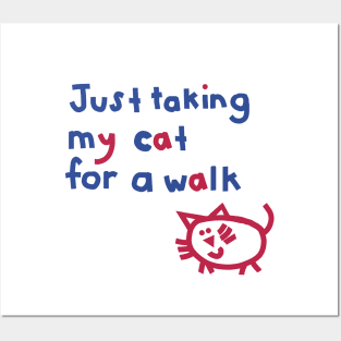 Just Taking My Cat For a Walk Funny Quotes Posters and Art